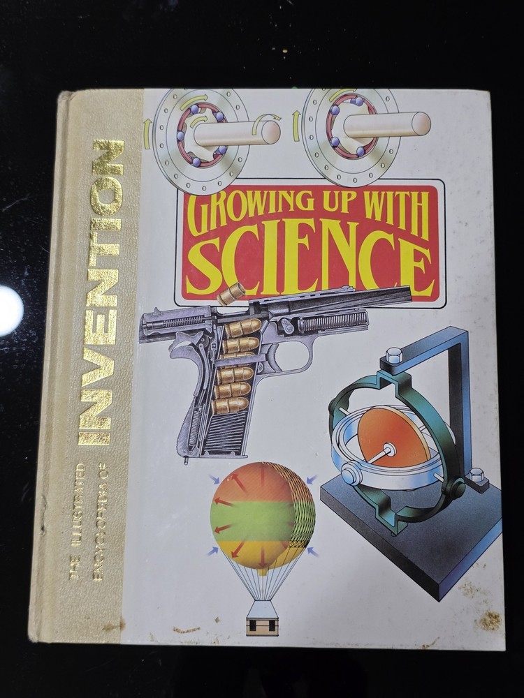 Growing up with Science : The Illustrated Encyclopedia of Invention by...