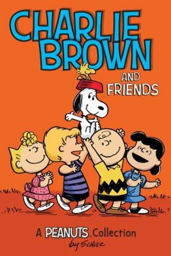 Charlie Brown and Friends: A Peanuts Collection Volume 2 by Charles M Schulz