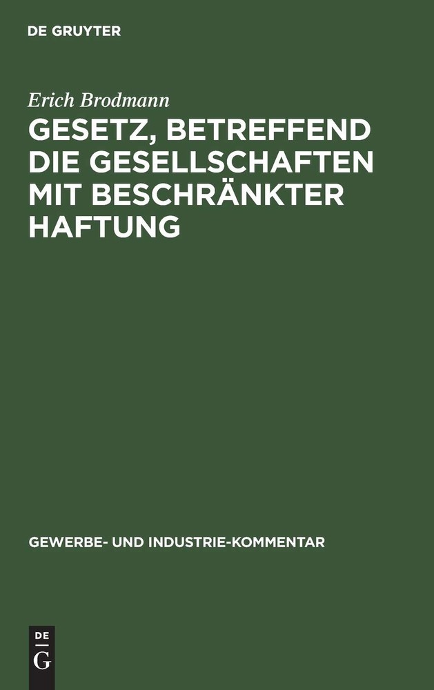Erich Brodmann Gesetz, Betreffend Die Gesellschaften Mit Beschränkter (Hardback)