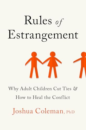 Rules of Estrangement: Why Adult Children Cut Ties a...