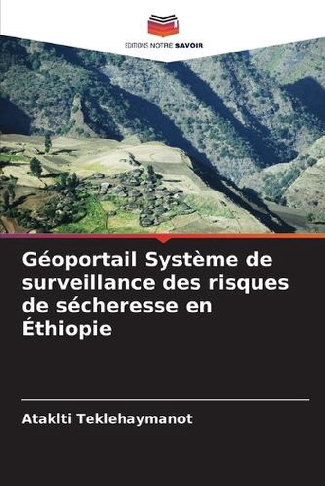 Goportail Systme de surveillance des risques de scheresse en thiopie by Ataklti