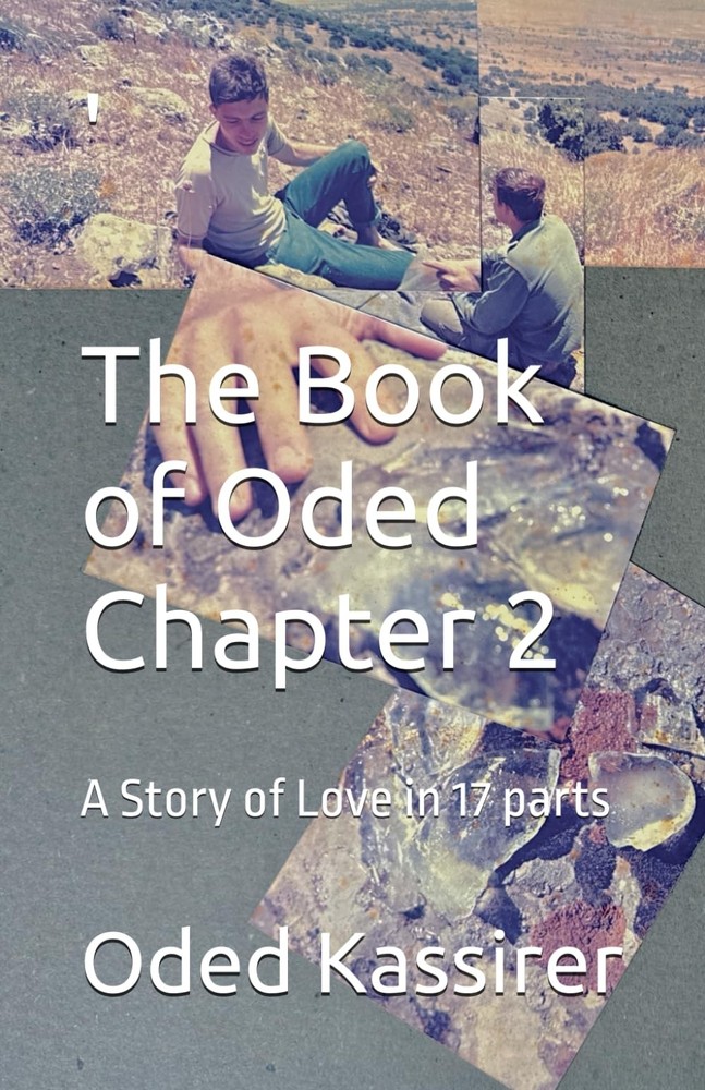 The Book of Oded, Chapter 2: A Story of Love in 17 parts