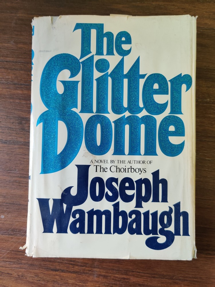 THE GLITTER DOME by Joseph Wambaugh  (1981) Book Club Edition