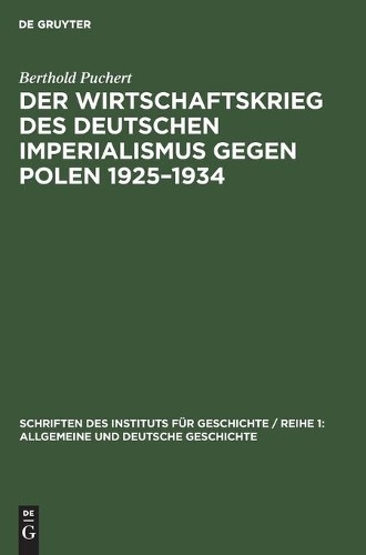 Berthold Pucher Der Wirtschaftskrieg Des Deutschen Imperialismus Gege (Hardback)
