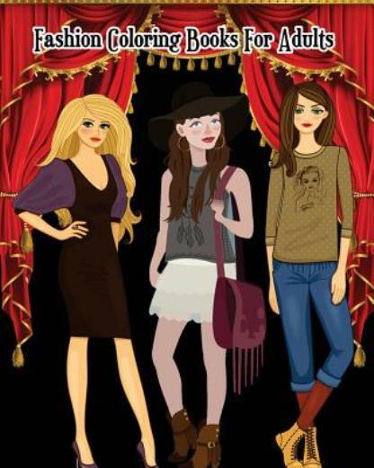 Fashion Coloring Books For Adults: A Gorgeous Fashion Coloring Book With Fu...
