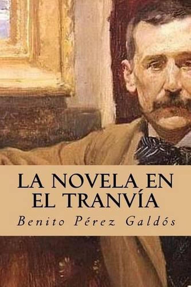 La novela en el tranva by Benito Perez Galdos (Spanish) Paperback Book