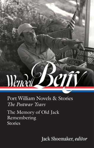 Wendell Berry: Port William Novels & Stories: The Postwar Years (Loa #381): Used