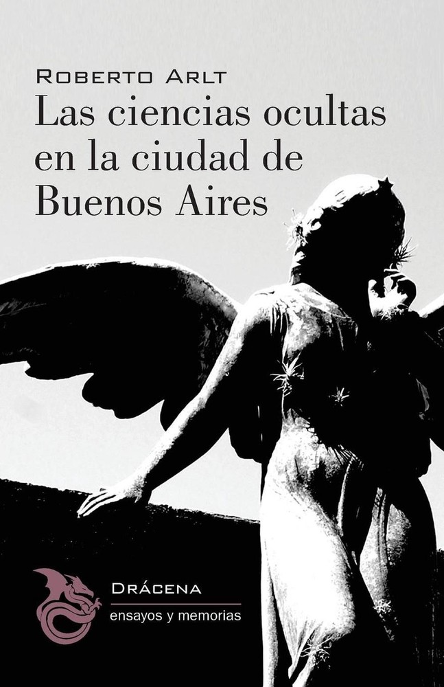 Las ciencias ocultas en la ciudad de Buenos Aires by Roberto Arlt (Spanish) Pape