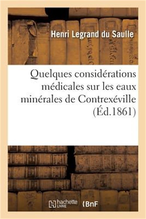 Quelques Consid�rations M�dicales Sur Les Eaux Min�rales de Contrex�ville (Paper