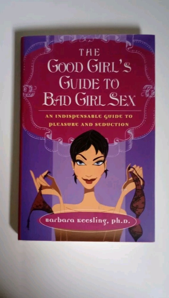 The Good Girl's Guide To Bad Girl Sex, Hardcover
