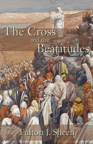 Fulton J Sheen Cross and the Beatitudes (Paperback)Another great item from Rarewaves USA | Free delivery!
