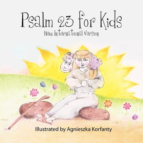 Psalm 23 for Kids New International Version by , Good Book