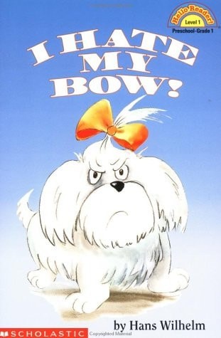 I Hate My Bow!  (Hello Reader!, Level 1) by Wilhelm, Hans, Good Book