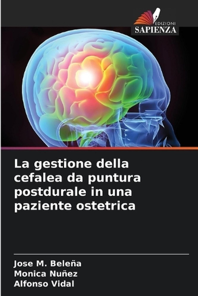 La gestione della cefalea da puntura postdurale in una paziente ostetrica by Alf
