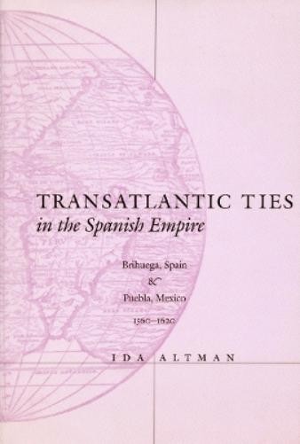Ida Altman Transatlantic Ties in the Spanish Empire (Hardback)Another great item from Rarewaves USA | Free delivery!