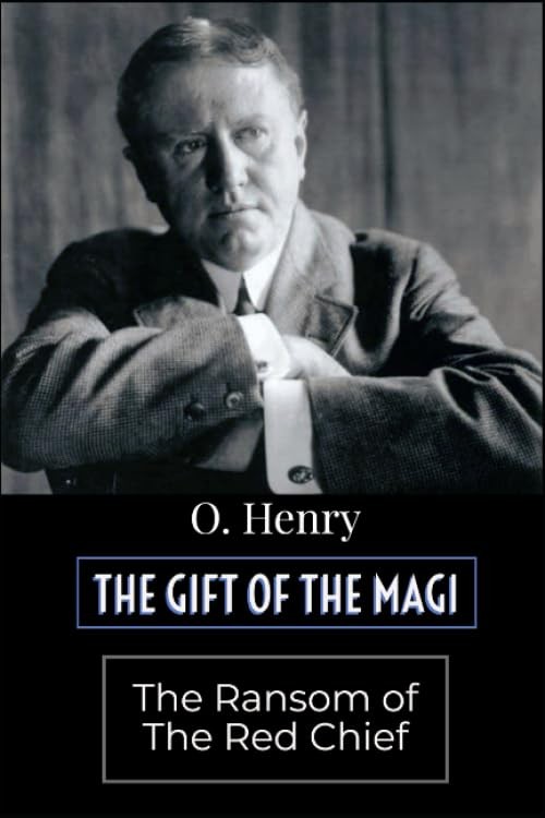 The Gift of the Magi and The Ransom of Red Chief