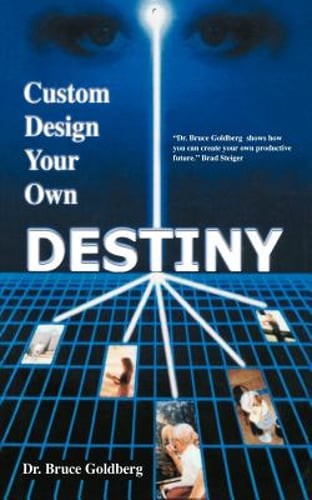 Custom Design Your Own Destiny by Dr. Goldberg, Bruce: Used