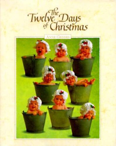 The Twelve Days of Christmas - Hardcover By Geddes, Anne - GOOD