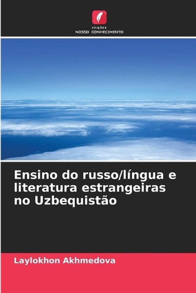 Ensino do russo/lngua e literatura estrangeiras no Uzbequisto by Laylokhon Akhme