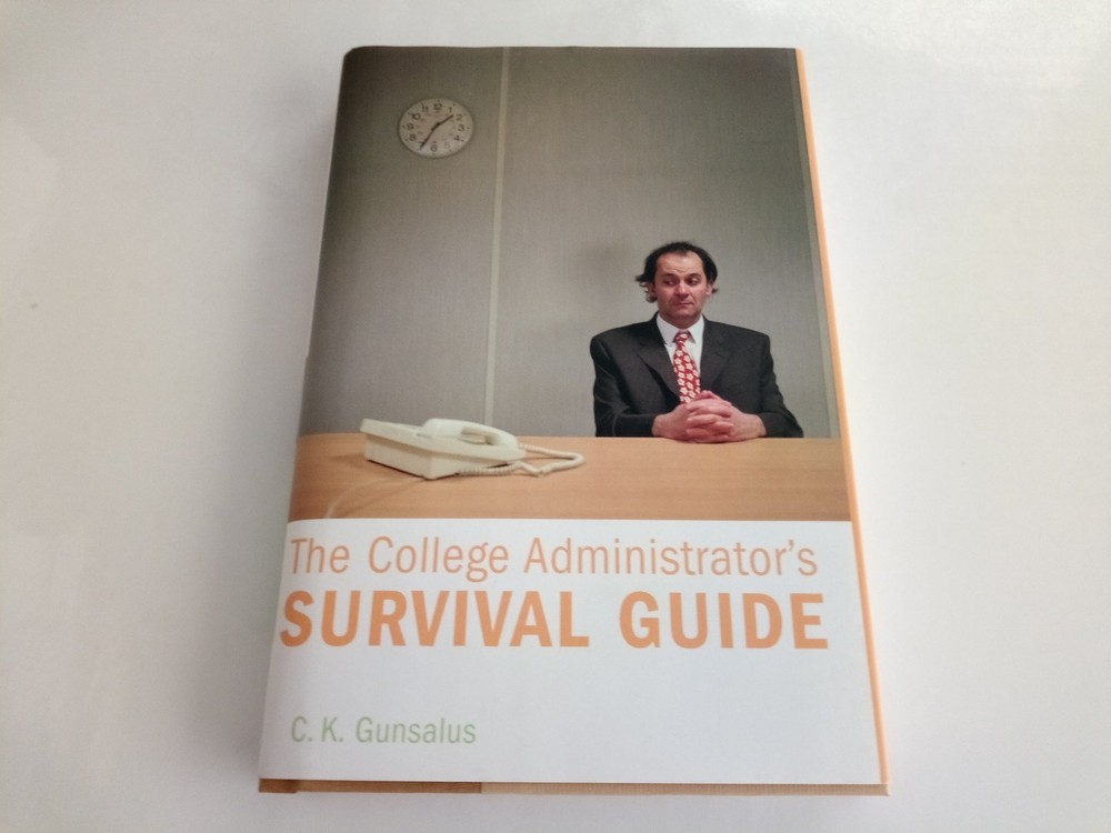 The College Administrator’s Survival Guide