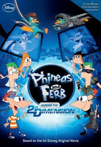 Phineas and Ferb Across the 2nd Dimension by Disney Books (2011, Trade ...