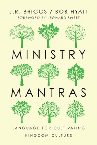 Ministry Mantras: Language for Cultivating Kingdom Culture by J R Briggs: Used