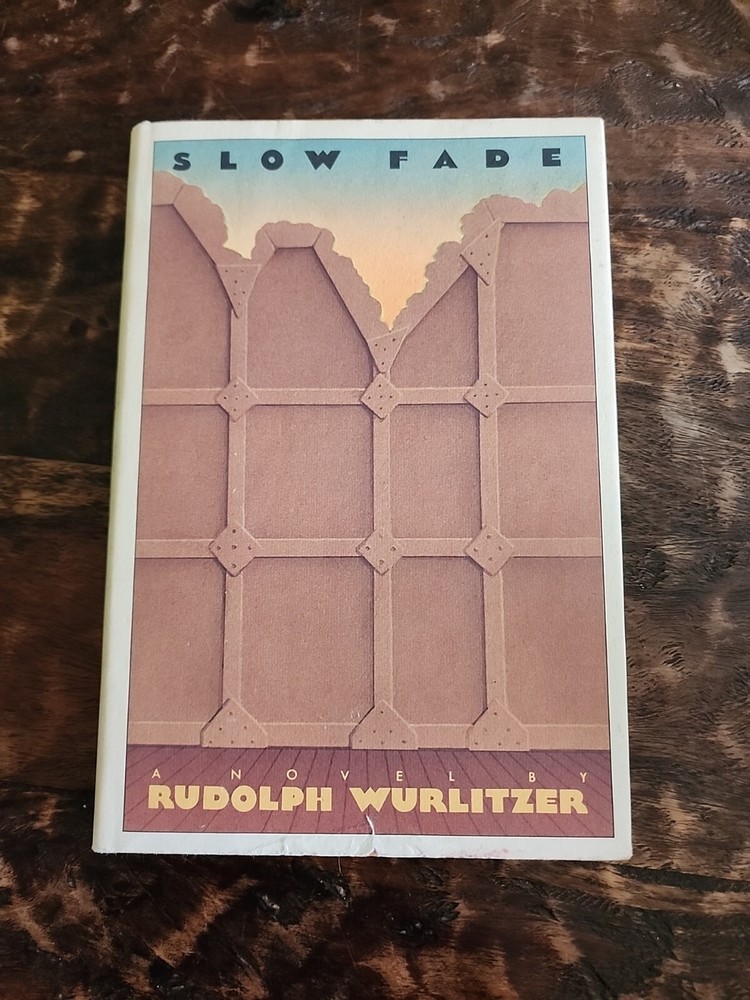 Slow Fade A Novel By Rudolph Wurlitzer 1984 First Edition