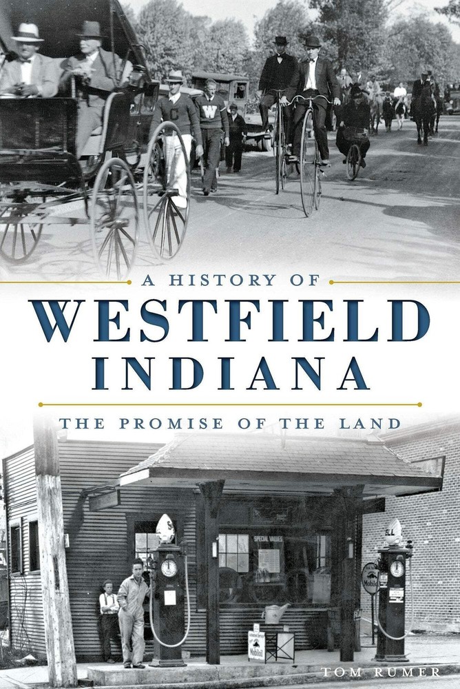 NEW The History Press History of Westfield, Indiana, A, IN 9781626194021 Brief H