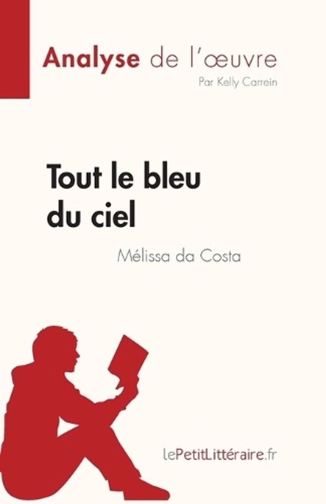 Tout le bleu du ciel de Mlissa da Costa (Analyse de l'oeuvre): R?sum? complet et