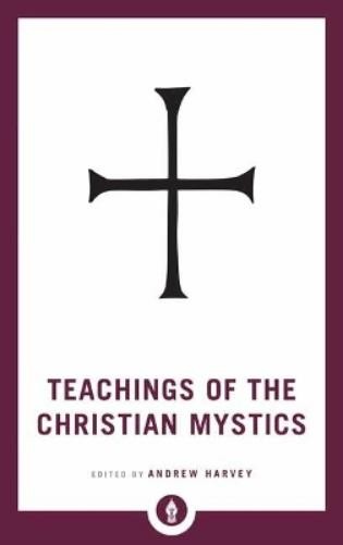 Andrew Harvey Teachings of the Christian Mystics (Paperback)Another great item from Rarewaves USA | Free delivery!