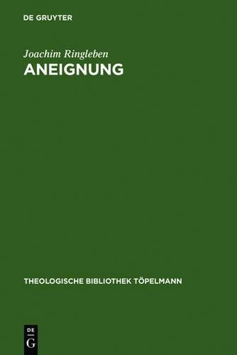 Joachim Ringleben Aneignung (Hardback) Theologische Bibliothek Töpelmann