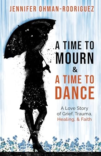 A Time to Mourn and a Time to Dance: A Love Story of Grief, Trauma, Heali - GOOD