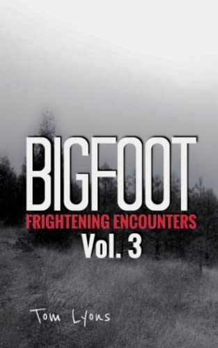 Bigfoot Frightening Encounters: Volume 3 - Paperback, by Lyons Tom - Very Good x