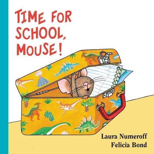 Laura Numeroff Time for School, Mouse! Lap Edition (Board Book) If You Give...Another great item from Rarewaves USA | Free delivery!
