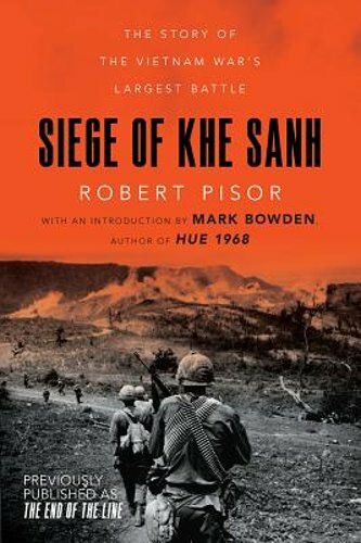 Siege of Khe Sanh: The Story of the Vietnam War's Largest Battle by Robert Pisor