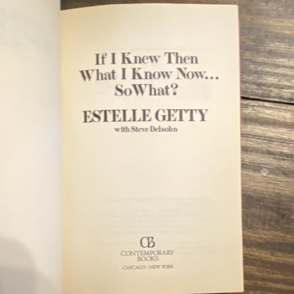 If I Knew Then What I Know Now So What Getty Delsohn Hardcover Contemporary Boo…