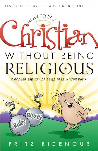 How to be a Christian Without Being..., Ridenour, Fritz