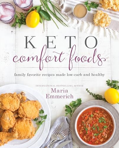 Keto Comfort Foods: Family Favorite..., Emmerich, Maria