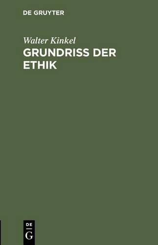 Walter Kinkel Grundriss der Ethik (Hardback)