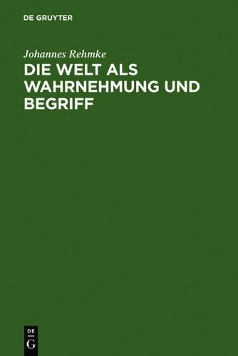 Johannes Rehmke Die Welt als Wahrnehmung und Begriff (Hardback)