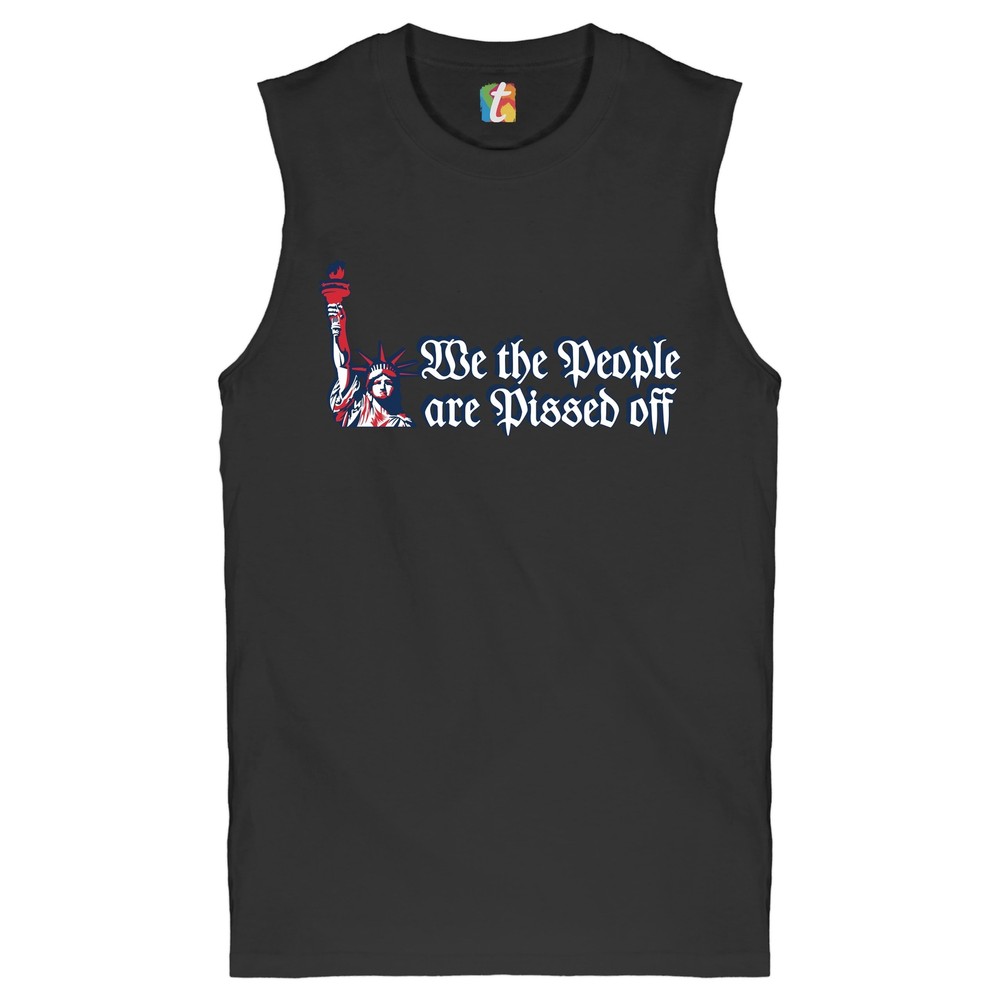 Camisa muscular We the People Are Pissed Off Estatua de la Libertad patriótica para hombre