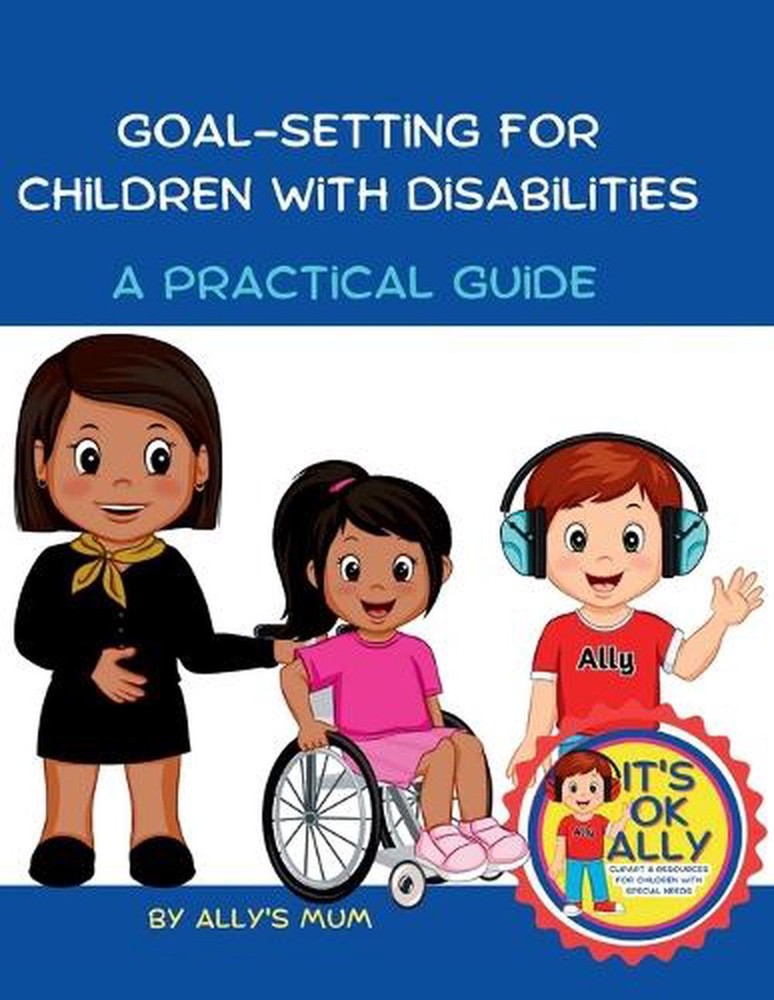Goal Setting For Children With Disabilities by Ally's Mum Paperback Book