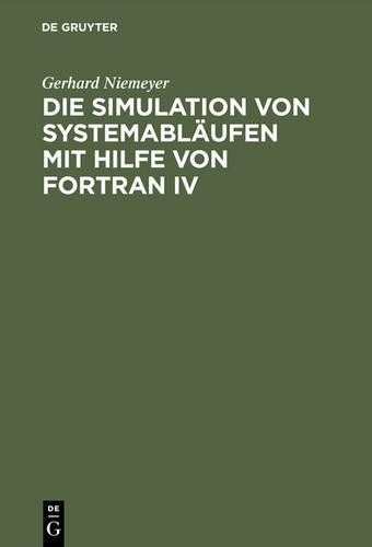 Gerhard Niemeye Die Simulation von Systemabläufen mit Hilfe von FORTR (Hardback)