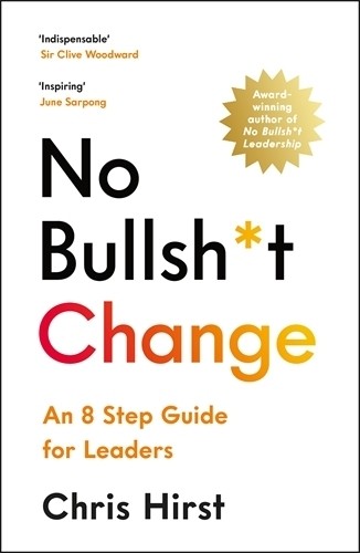No Bullsh*t Change: An 8 Step Guide for ... by Hirst, Chris Paperback / softbackFREE US DELIVERY | ISBN: 1800815700 | Quality Books