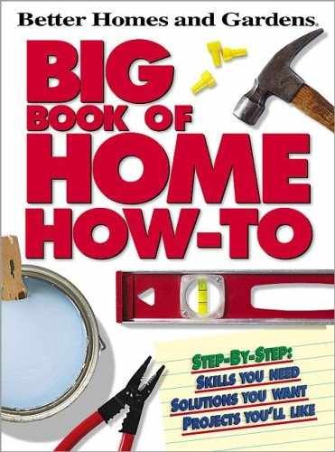 Big Book of Home How-To (Better - Hardcover, by Better Homes and - Acceptable n