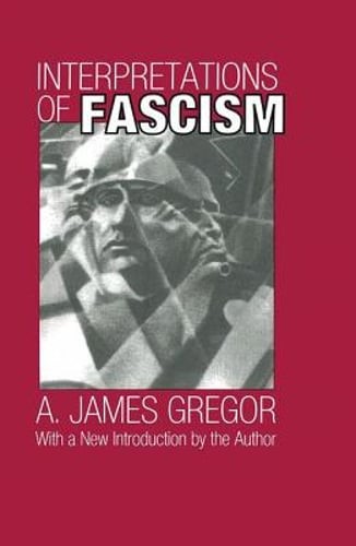 Interpretations of Fascism by A James Gregor: Used