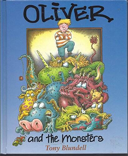 Oliver and the Monsters - Library Binding By Blundell, Tony - GOOD