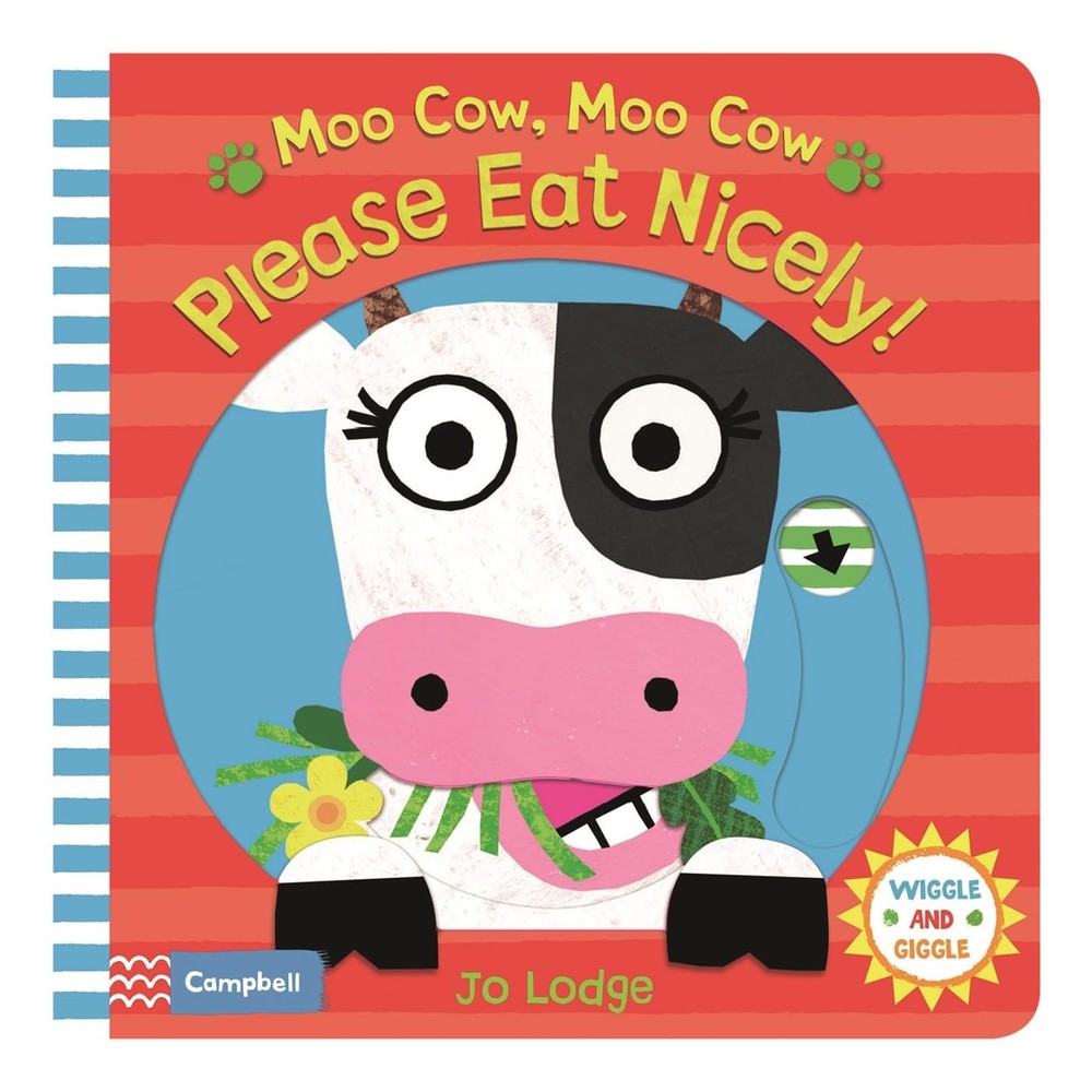 Moo Cow, Moo Cow, Please Eat Nicely! (Wiggle and Giggle) - board book Lodge,...
