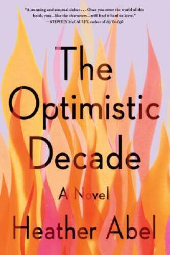 The Optimistic Decade - Paperback By Abel, Heather - GOOD