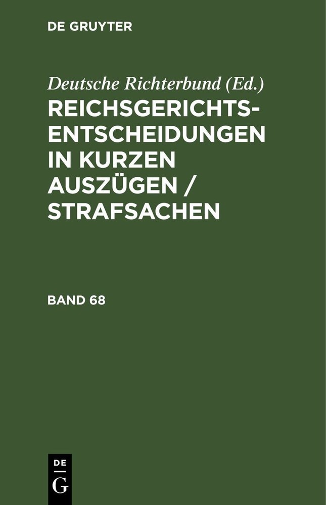 Reichsgerichts-Entscheidungen in Kurzen Auszügen / Strafsachen. Band  (Hardback)